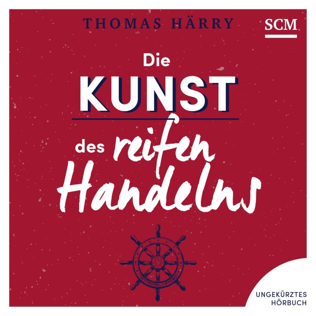 Die Kunst des reifen Handelns - Thomas Härry