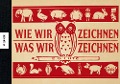 Cover-Bild zum Titel 'Wie wir zeichnen, was wir zeichnen' von 'E. G. Lutz'