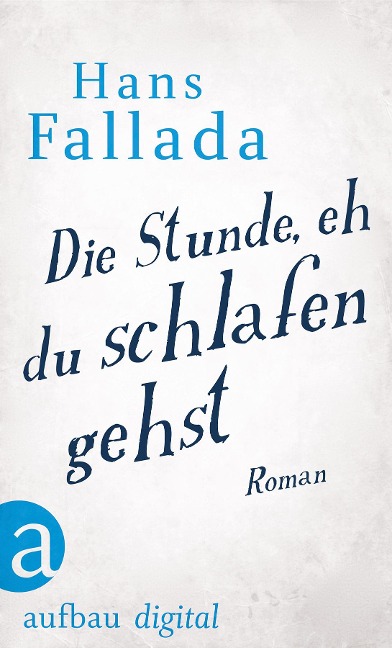 Die Stunde, eh' du schlafen gehst - Hans Fallada