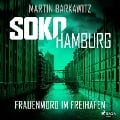 Cover-Bild zum Titel 'SoKo Hamburg: Frauenmord im Freihafen (Ein Fall für Heike Stein, Band 5)' von 'Martin Barkawitz'