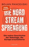 Cover-Bild zum Titel 'Die Nord-Stream-Sprengung. Die wahre Geschichte der Sabotage, die Europa erschütterte' von 'Bojan Pancevski'