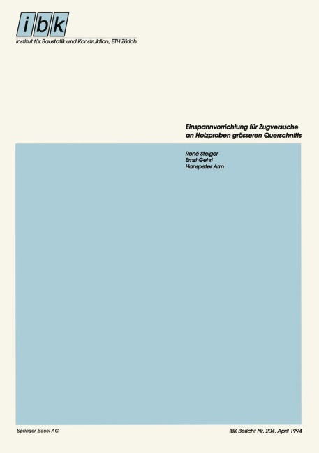 Einspannvorrichtung für Zugversuche an Holzproben grösseren Querschnitts - Rene Steiger, Hanspeter Arm, Ernst Gehri