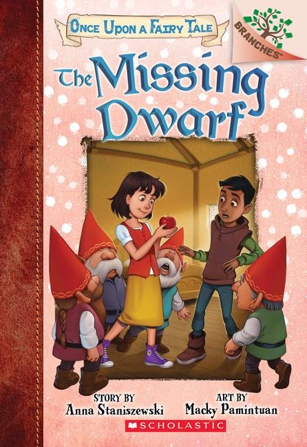 The Missing Dwarf: A Branches Book (Once Upon a Fairy Tale #3) - Anna Staniszewski
