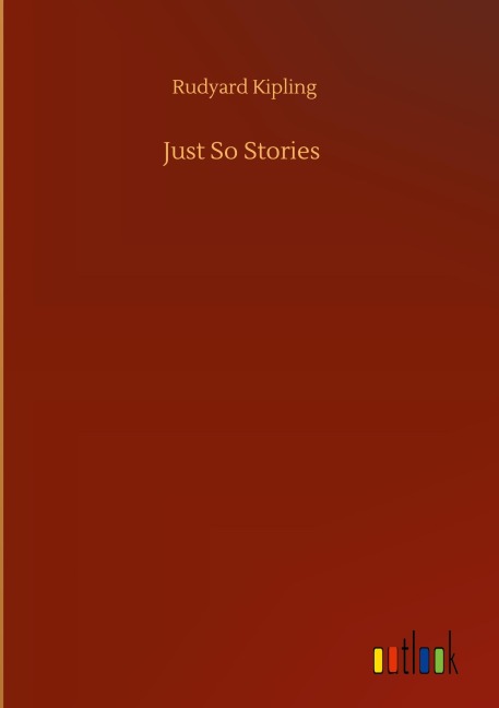 Just So Stories - Rudyard Kipling