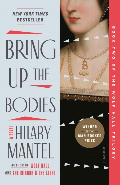 Bring Up the Bodies - Hilary Mantel