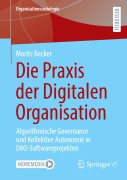 Cover-Bild zum Titel 'Die Praxis der Digitalen Organisation' von 'Moritz Becker'