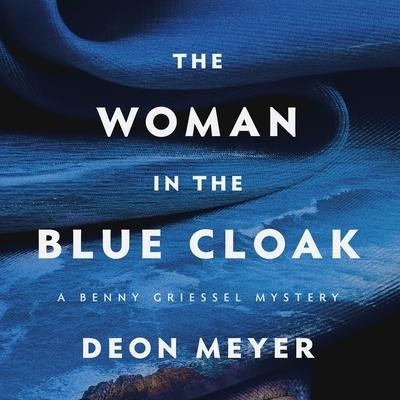 The Woman in the Blue Cloak Lib/E - Deon Meyer