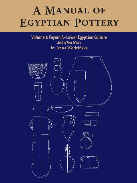 Manual of Egyptian Pottery, Volume 1 - Anna Wodzinska