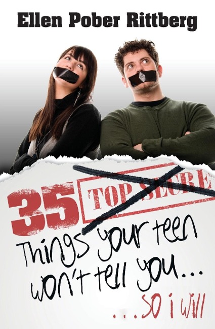 35 Things Your Teen Won't Tell You, So I Will - Ellen Pober Rittberg