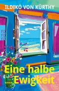 Eine halbe Ewigkeit - Ildikó von Kürthy