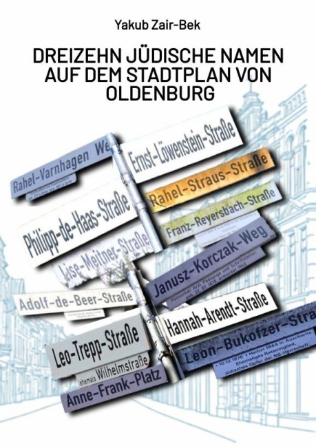 Dreizehn jüdische Namen auf dem Stadtplan von Oldenburg - Yakub Zair-Bek