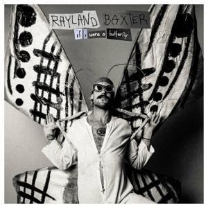 If I Were A Butterfly - Rayland Baxter