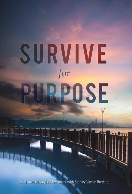 Survive for Purpose - D Samuel Gardayea Menyongar