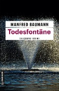 Cover-Bild zum Titel 'Todesfontäne' von 'Manfred Baumann'