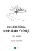 Cover-Bild zum Titel 'Diclenin Kiyisinda Bir Özgürlük Yürüyüsü' von 'Haki Armanc'
