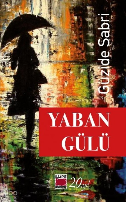 Yaban Gülü - Güzide Sabri