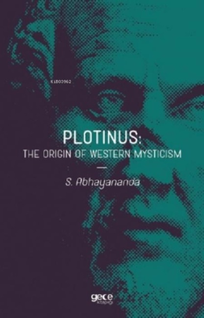 Plotinus - The Origin Of Western Mysticism - S. Abhayananda