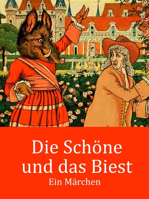 Die Schöne und das Biest - Jeanne-Marie Leprince De Beaumont