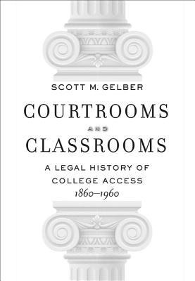 Courtrooms and Classrooms - Scott M Gelber