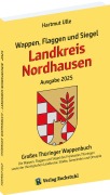 Wappen, Flaggen und Siegel LANDKREIS NORDHAUSEN - Ein Lexikon - Ausgabe 2025 - Harald Rockstuhl