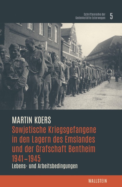 Sowjetische Kriegsgefangene in den Lagern des Emslandes und der Grafschaft Bentheim 1941-1945 - Martin Koers