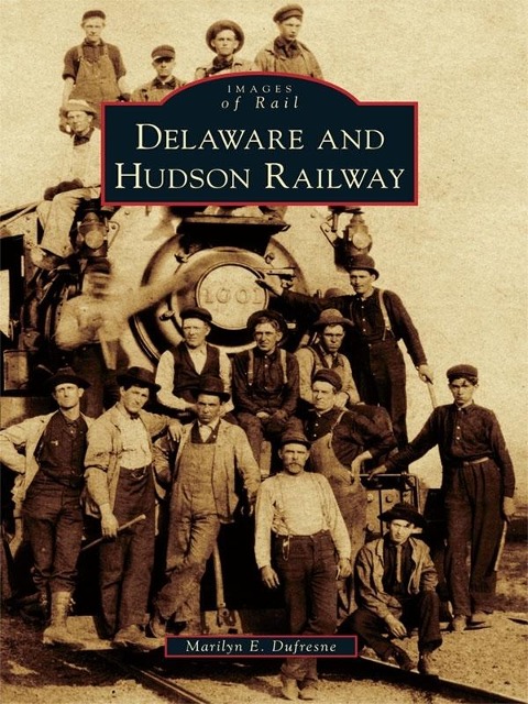 Delaware and Hudson Railway - Marilyn E. Dufresne