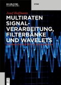 Cover-Bild zum Titel 'Multiraten Signalverarbeitung, Filterbänke und Wavelets' von 'Josef Hoffmann'