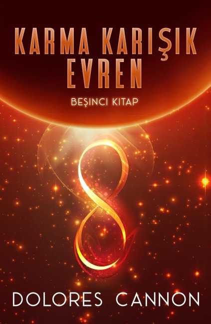 Karma Karisik Evren Besinci Kitap - Dolores Cannon