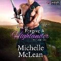 Cover-Bild zum Titel 'How to Forgive a Highlander' von 'Michelle McLean'