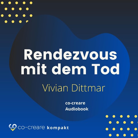 Rendezvous mit dem Tod - Co-Creare, Vivian Dittmar