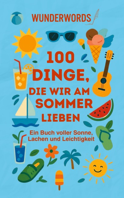 100 Dinge, die wir am Sommer lieben - Wunder Words