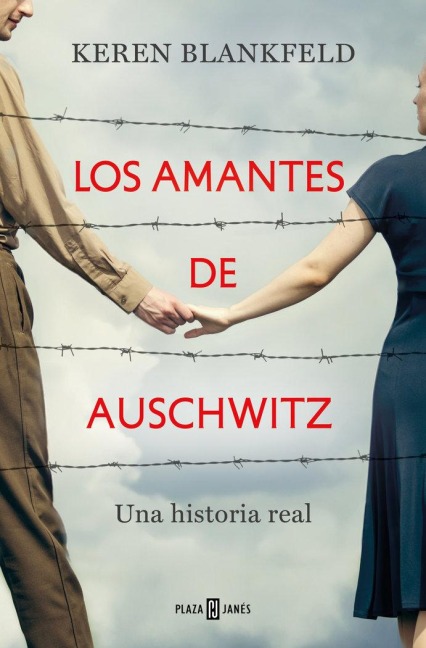 Los Amantes de Auschwitz/ Lovers in Auschwitz - Keren Blankfeld