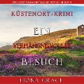Cover-Bild zum Titel 'Ein verhängnisvoller Besuch (Ein Cozy-Krimi mit Lacey Doyle ¿ Buch 4)' von 'Fiona Grace'