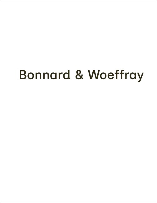Bonnard & Woeffray - Denis Woeffray, Geneviève Bonnard