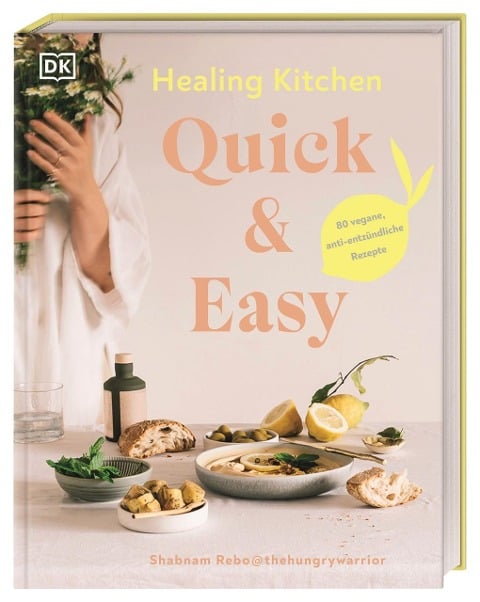 Healing Kitchen - Quick & Easy - Shabnam Rebo