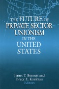 Cover-Bild zum Titel 'The Future of Private Sector Unionism in the United States' von 'James T. Bennett, Bruce E. Kaufman'