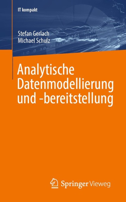 Analytische Datenmodellierung und -bereitstellung - Stefan Gerlach, Michael Schulz