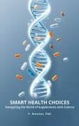 Cover-Bild zum Titel 'SMART HEALTH CHOICES: Navigating the World of Supplements with Science' von 'Phitchakorn Norchai'