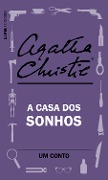 Cover-Bild zum Titel 'A casa dos sonhos: Um conto' von 'Agatha Christie'