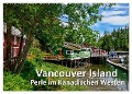 Vancouver Island - Perle im Kanadischen Westen (Wandkalender 2024 DIN A2 quer), CALVENDO Monatskalender - Dieter Wilczek