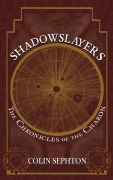Cover-Bild zum Titel 'Shadowslayers' von 'Colin Sephton'