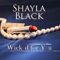 Wicked for You Lib/E - Shayla Black