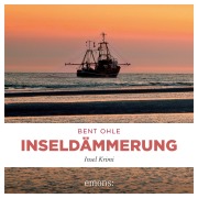 Cover-Bild zum Titel 'Inseldämmerung' von 'Bent Ohle'