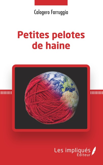 Petites pelotes de haine - Calogero Farruggia