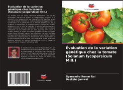 Cover-Bild zum Titel 'Évaluation de la variation génétique chez la tomate (Solanum lycopersicum Mill.)' von 'Gyanendra Kumar Rai, Deeksha Jamwal'