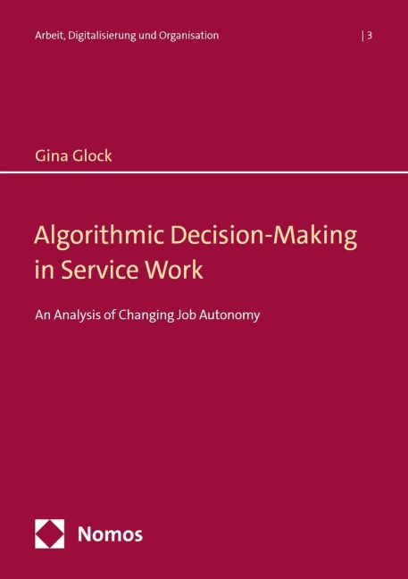 Algorithmic Decision-Making in Service Work - Gina Glock