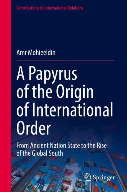 A Papyrus of the Origin of International Order - Amr Mohieeldin