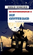 Cover-Bild zum Titel 'Die Meisterschnüffler III - Auf Geisterjagd' von 'Harald Schneider'