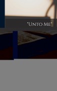 Cover-Bild zum Titel '"Unto Me"' von 'Walter Rauschenbusch'