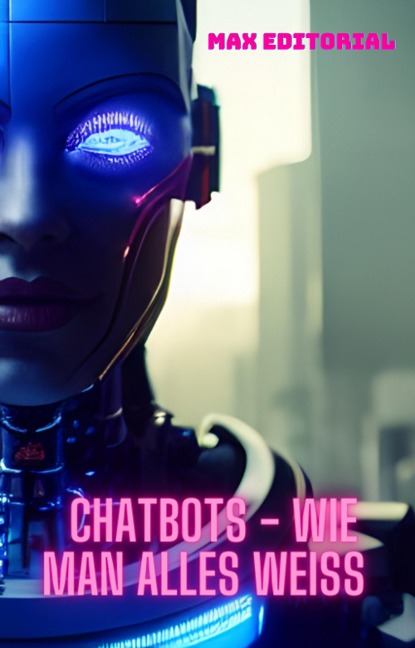 Chatbots - Wie man alles weiß - Max Editorial